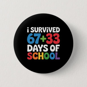 I Survived 67+33 Days Of School 100th Day Math Six Button