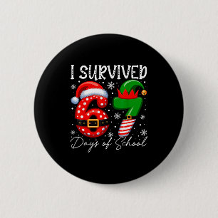I Survived 67 Day Of School Funny 67 Xmas Santa El Button