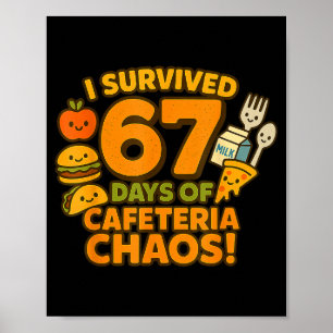 I Survived 67 Days Of Cafeteria Chaos 67 Meme Lunc Poster