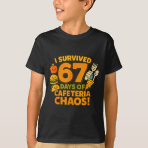 I Survived 67 Days Of Cafeteria Chaos 67 Meme Lunc T-Shirt