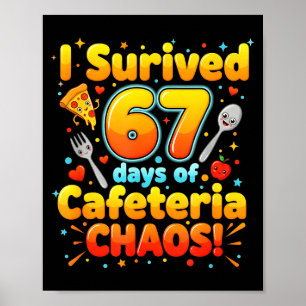 I Survived 67 Days Of Cafeteria Chaos 6 7 Meme Lun Poster