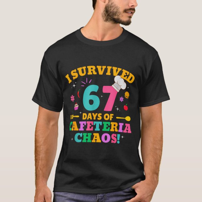 I Survived 67 Days Of Cafeteria Chaos 6 7 Meme Lun T-Shirt (Front)