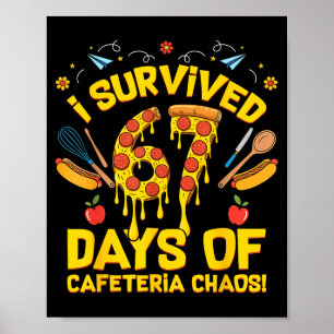 I Survived 67 Days Of Cafeteria Chaos Funny Lunch Poster