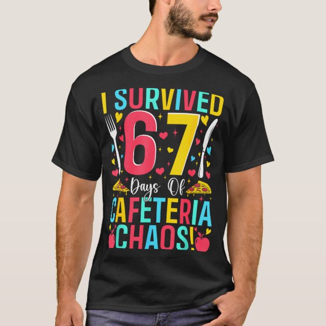 I Survived 67 Days Of Cafeteria Chaos Lunch Lady S T-Shirt (Front)