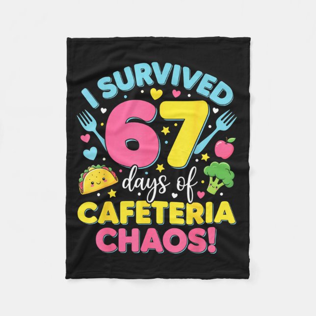 I Survived 67 Days Of Cafeteria Chaos Meme  Fleece Blanket (Front)