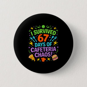 I Survived 67 Days Of Cafeteria Chaos Staff Lunch  Button