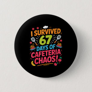 I Survived 67 Days Of Cafeteria Chaos Staff Lunch  Button