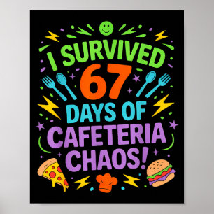 I Survived 67 Days Of Cafeteria Chaos Staff Lunch Poster