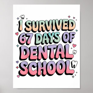 I Survived 67 Days Of Dental School Students Teach Poster