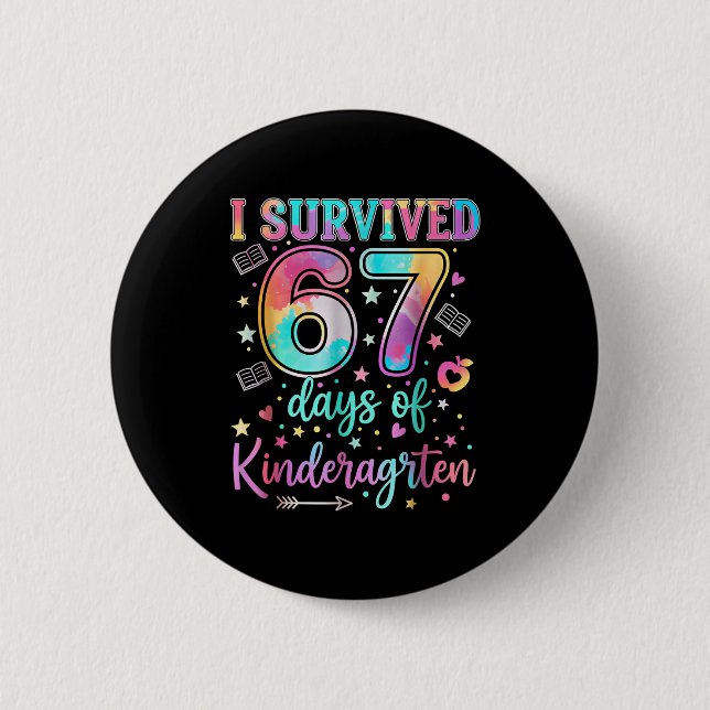 I Survived 67 Days Of Kindergarten Funny Six Seven Button (Front)