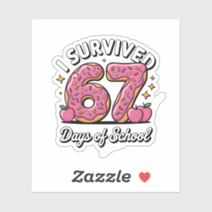 I Survived 67 Days of School 100 Days of School Sticker
