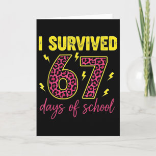 I Survived 67 Days Of School 100 Days Six Seven Br Card