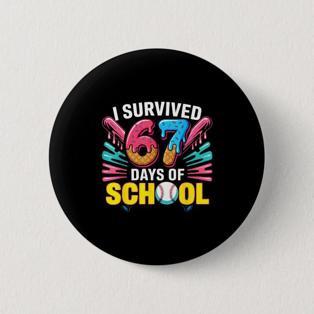 I Survived 67 Days Of School 67 Meme Baseball Ice  Button (Front)