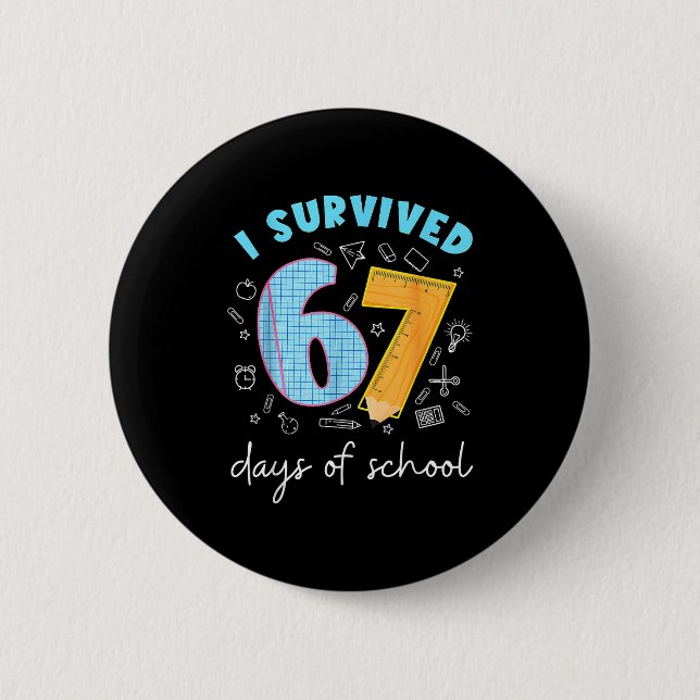 I Survived 67 Days Of School 67 Meme Science Teach Button (Front)