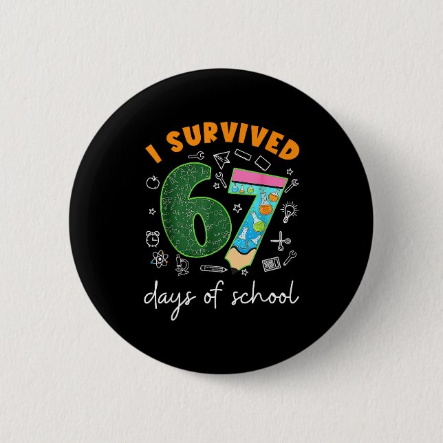 I Survived 67 Days Of School 67 Meme Science Teach Button (Front)