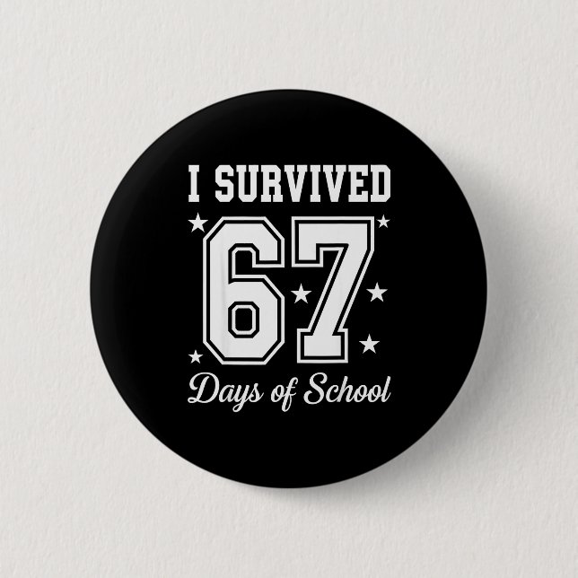 I Survived 67 Days Of School 67 Meme Teachers Stud Button (Front)