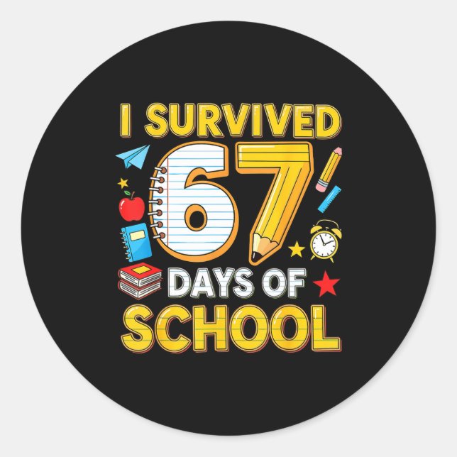 I Survived 67 Days Of School 67 Teacher Student 6  Classic Round Sticker (Front)