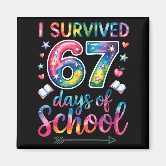 I Survived 67 Days Of School 67th Day Of School Si Magnet (Front)