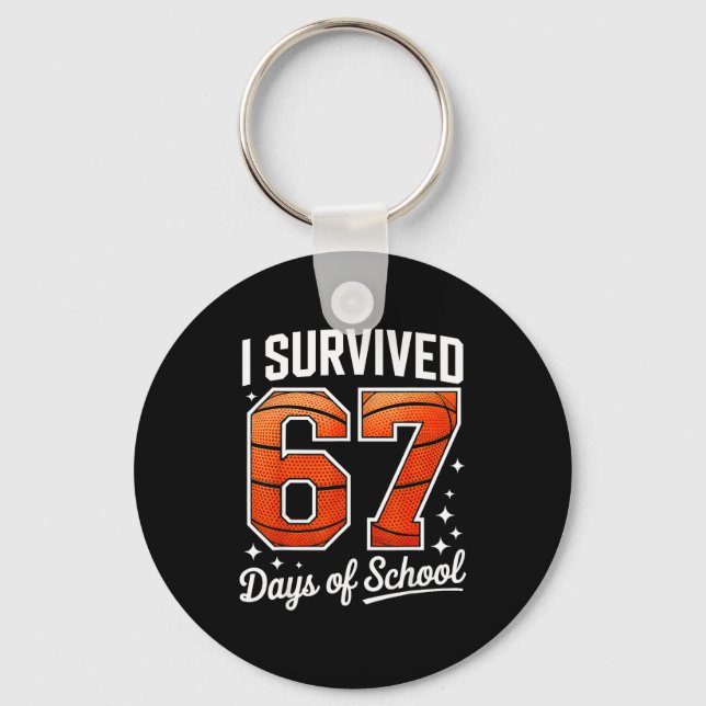 I Survived 67 Days Of School Basketball Six Seven  Keychain (Front)