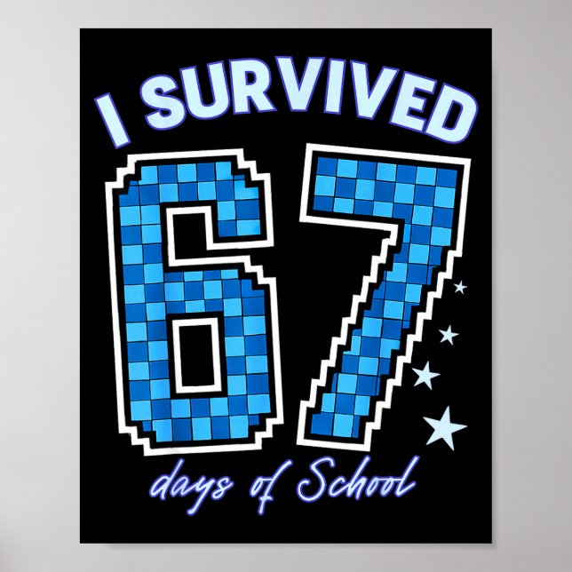 I Survived 67 Days Of School Boys Kids 100 Days Of Poster (Front)