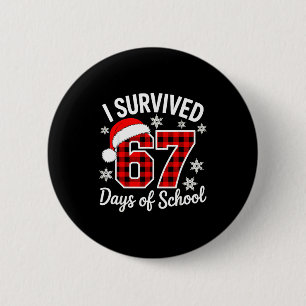 I Survived 67 Days Of School Christmas  Button