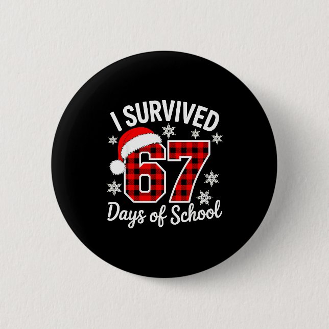 I Survived 67 Days Of School Christmas  Button (Front)