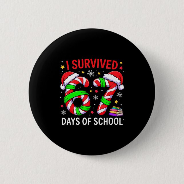 I Survived 67 Days Of School Christmas  Button (Front)