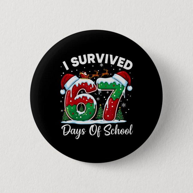 I Survived 67 Days Of School Christmas Countdown K Button (Front)