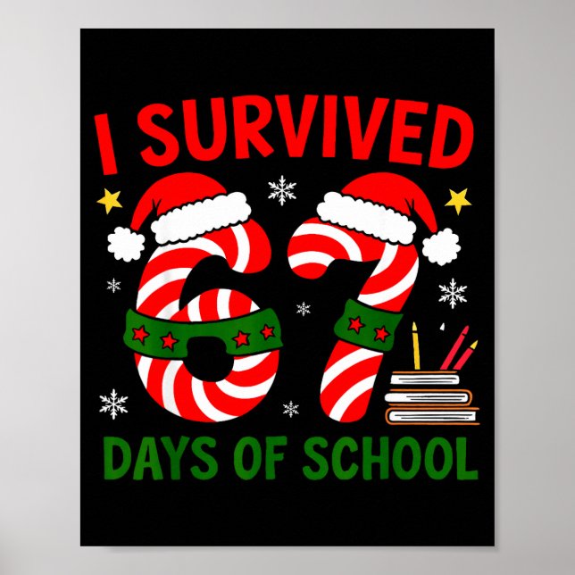 I Survived 67 Days Of School Christmas Six Seven M Poster (Front)