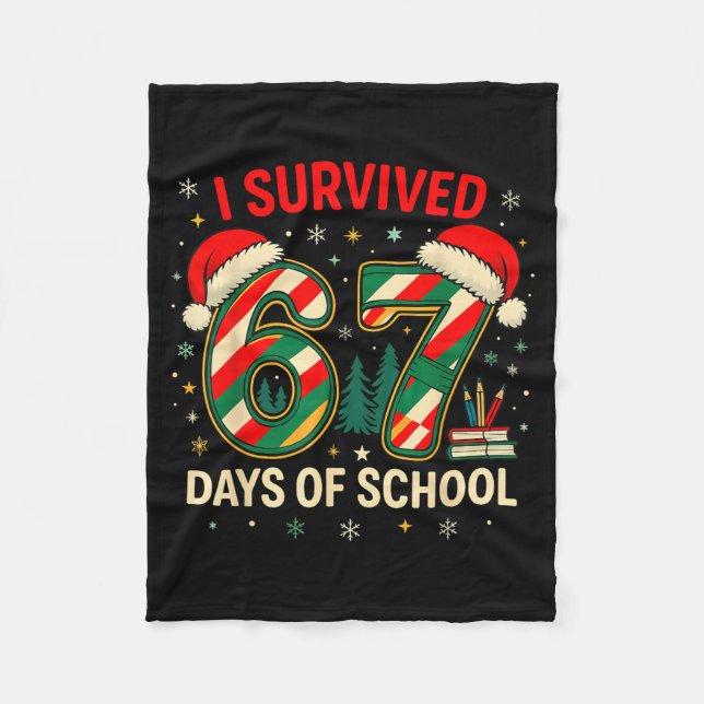 I Survived 67 Days Of School Christmas Teacher  Fleece Blanket (Front)