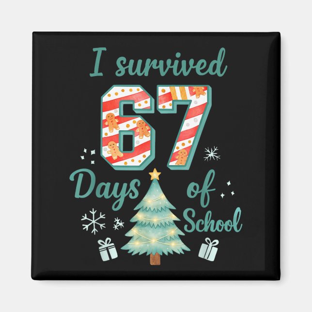 I Survived 67 Days Of School Christmas Teacher Stu Magnet (Front)