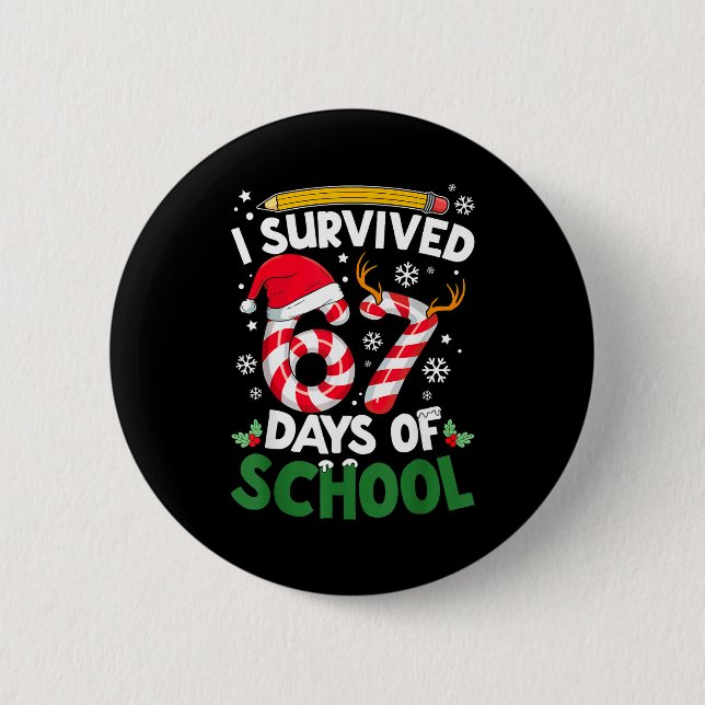 I Survived 67 Days Of School Christmas Teachers St Button (Front)