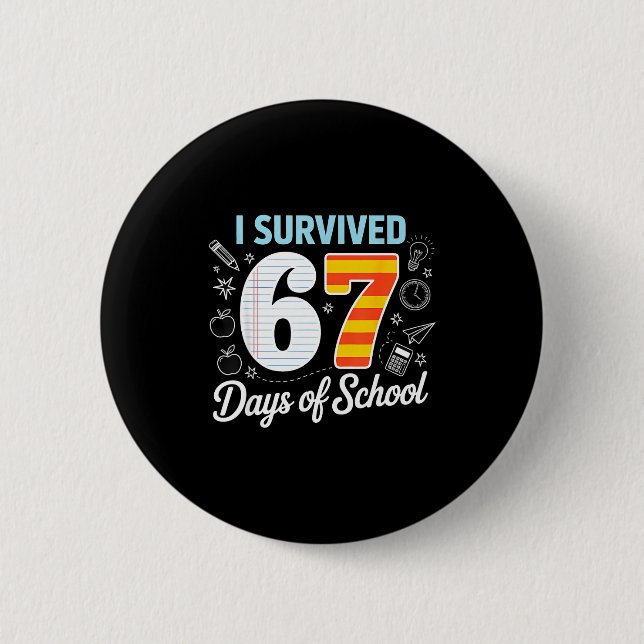I Survived 67 Days Of School Cl Paper Meme  Button (Front)