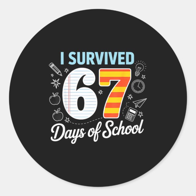I Survived 67 Days Of School Cl Paper Meme  Classic Round Sticker (Front)