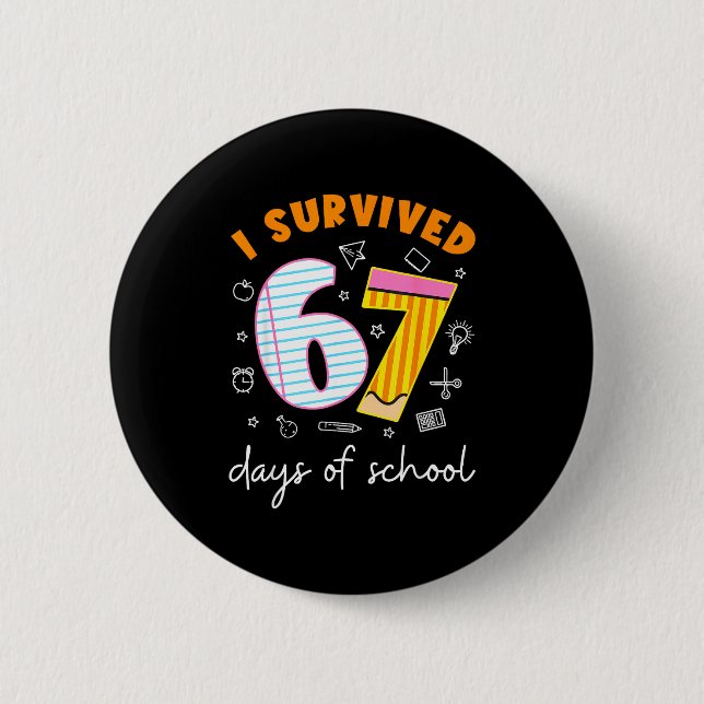 I Survived 67 Days Of School Cool Teacher Design  Button (Front)