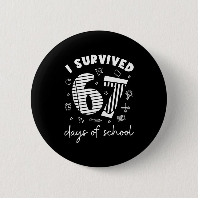 I Survived 67 Days Of School Cool Teacher Design  Button (Front)