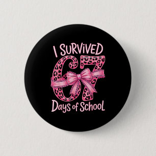 I Survived 67 Days Of School Coquette Girls Women Button