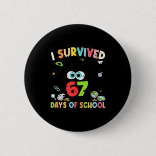I Survived 67 Days Of School For Kids Girl Teacher Button