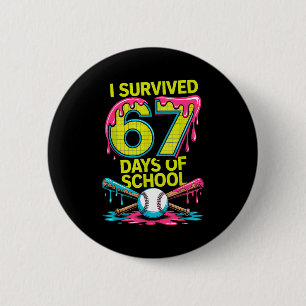 I Survived 67 Days Of School Funny 67 Baseball Sli Button