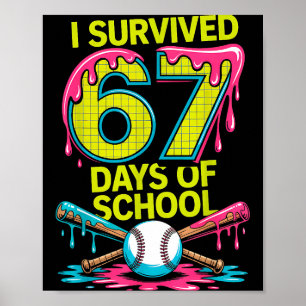 I Survived 67 Days Of School Funny 67 Baseball Sli Poster
