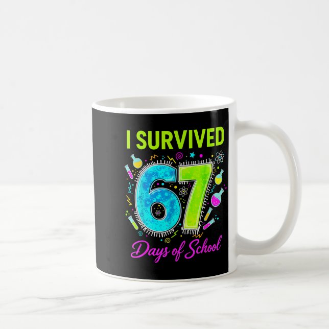 I Survived 67 Days Of School Funny 67 Meme Science Coffee Mug (Right)