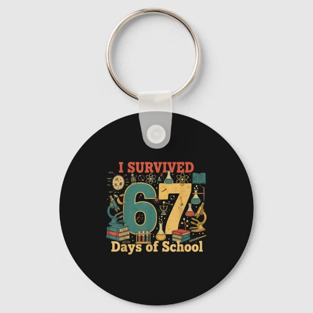 I Survived 67 Days Of School Funny 67 Meme Science Keychain (Front)