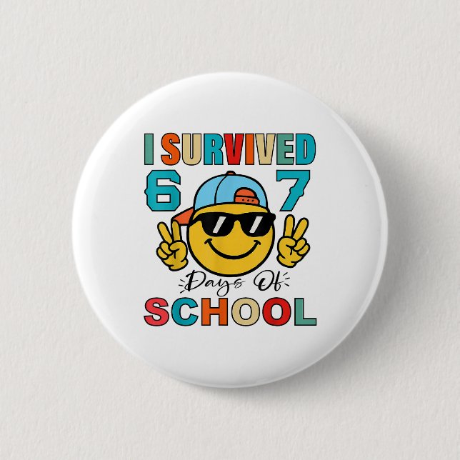 I Survived 67 Days Of School Funny 67 Meme Student Button (Front)
