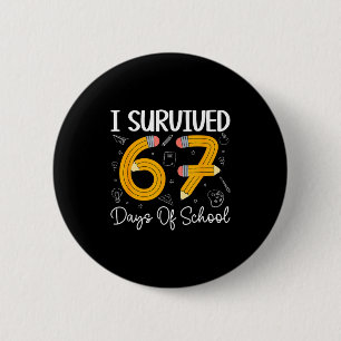 I Survived 67 Days Of School Funny 67 Meme Teacher Button