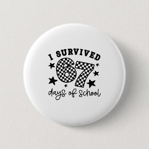 I Survived 67 Days Of School Funny 67 Meme Teacher Button
