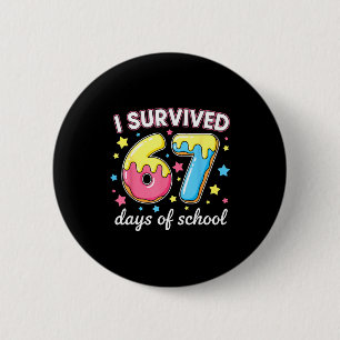 I Survived 67 Days Of School Funny 67 Meme Teacher Button
