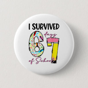 I Survived 67 Days Of School Funny 67 Meme Teacher Button
