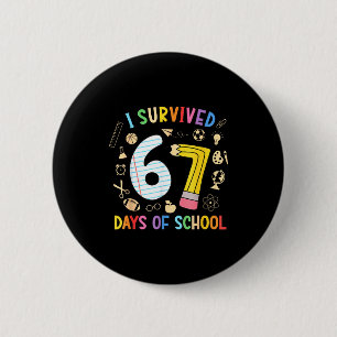 I Survived 67 Days Of School Funny 67 Meme Teacher Button