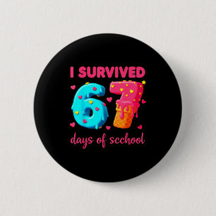 I Survived 67 Days Of School Funny 67 Meme Teacher Button
