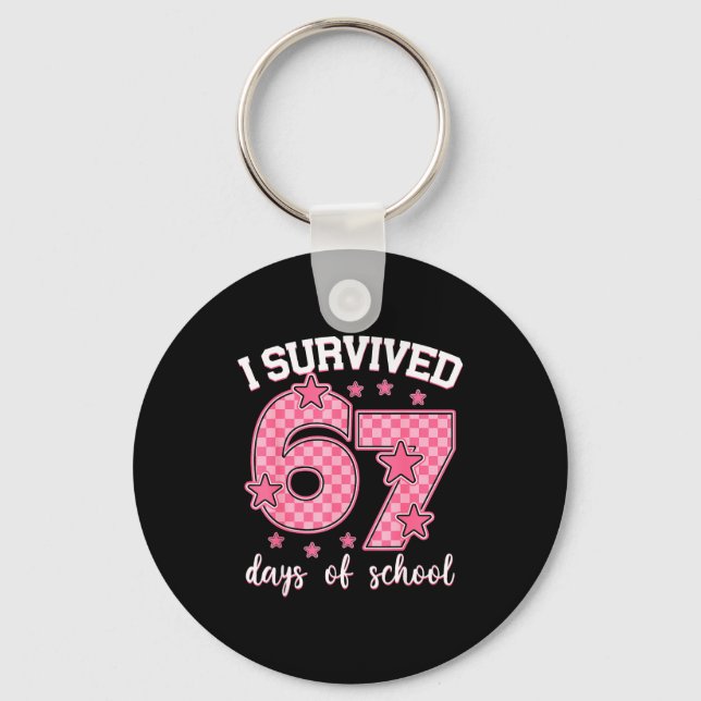 I Survived 67 Days Of School Funny 67 Meme Teacher Keychain (Front)